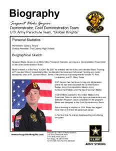 Biography Sergeant Blake Gaynor‑ Demonstrator, Gold Demonstration Team U.S. Army Parachute Team, “Golden Knights” Personal Statistics