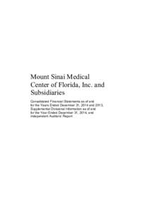 Mount Sinai Medical Center of Florida, Inc. and Subsidiaries Consolidated Financial Statements as of and for the Years Ended December 31, 2014 and 2013, Supplemental Divisional Information as of and