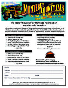 Monterey County Fair Heritage Foundation Membership Benefits All members receive a 10% discount of fairgrounds rentals, RV rental space, $5.00 discount on all Heritage sponsored events including the Monterey Beer Festiva