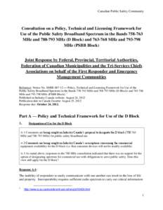 Canadian Public Safety Community  Consultation on a Policy, Technical and Licensing Framework for Use of the Public Safety Broadband Spectrum in the Bands[removed]MHz and[removed]MHz (D Block) and[removed]MHz and[removed]