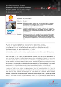 ActiveDocs Opus superior Template Management, seamless integration, intelligent document assembly ease the pain of complex HR document creation at Shell  Customer: Royal Dutch Shell