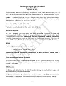 GREAT	
  LAKES	
  HEALTH	
  SYSTEM	
  OF	
  WESTERN	
  NEW	
  YORK	
   	
  BOARD	
  MEETING	
  MINUTES	
   SEPTEMBER	
  30,	
  2014	
     A	
  regular	
  meeting	
  of	
  the	
  Board	
  of	
  Dire