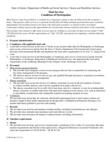 State of Alaska • Department of Health and Social Services • Senior and Disabilities Services  Meal Services Conditions of Participation Meal Services may be provided to a recipient in a congregate setting or may be 