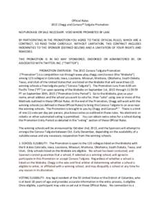 Official Rules 2015 Chegg and Conoco® Tailgate Promotion NO PURCHASE OR SALE NECESSARY. VOID WHERE PROHIBITED BY LAW. BY PARTICIPATING IN THE PROMOTION YOU AGREE TO THESE OFFICIAL RULES, WHICH ARE A CONTRACT, SO READ TH