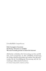 Unverkäufliche Leseprobe aus: Dale Carnegie & Associates Die Kunst, Vertrauen zu schaffen Wie man Freunde gewinnt in Zeiten des Internet Alle Rechte vorbehalten. Die Verwendung von Text und Bildern, auch auszugsweise, i
