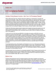 October, 2014  I-9 Compliance Bulletin Holiday Hiring Season Looms—Are Your I-9 Processes Ready? With the holiday hiring season here, employers should ensure readiness by re-examining their I-9 processes and accompanyi