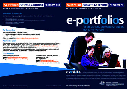 Need more information? Visit flexiblelearning.net.au/e-portfolios to access these other guides and e-portfolio examples: • •	 •	 •