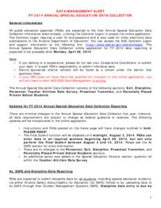 DATA MANAGEMENT ALERT FY 2014 ANNUAL SPECIAL EDUCATION DATA COLLECTION General Information All public education agencies (PEAs) are expected to file their Annual Special Education Data Collection information electronical