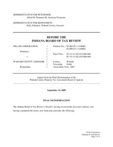 REPRESENTATIVE FOR PETITIONER: Alfred M. Plummer III, Secretary/Treasurer REPRESENTATIVE FOR RESPONDENT: Kelly Schenkel, Wabash County Assessor  BEFORE THE