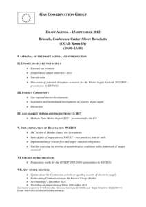 GAS COORDINATION GROUP  DRAFT AGENDA – 13 SEPTEMBER 2012 Brussels, Conference Center Albert Borschette (CCAB Room 1A) (10:00-13:00)