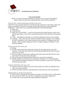 Consortial Survey Initiative  Surveying Checklist Be sure to do all of the following before you finalize a survey record in the database. (Some of these activities can or should take place away from the materials.) Verif