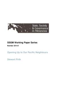 SSGM Working Paper Series Number[removed]Opening Up to Our Pacific Neighbours Stewart Firth