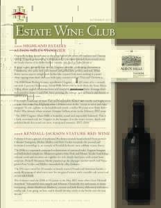 N O V E MBE R[removed]Estate Wine Club 2010 HIGHLAND ESTATES ALISOS H ILLS VIOGNIER Originally hailing from France as the grape behind the wines of Condrieu and Chateau