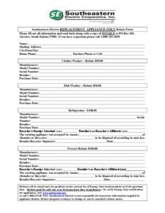 Southeastern Electric REPLACEMENT APPLIANCE ONLY Rebate Form Please fill out all information and send back along with a copy of INVOICE to PO Box 105, Alcester, South Dakota[removed]If you have a question please call 1-800