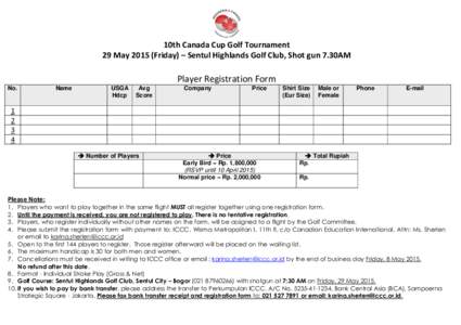 10th Canada Cup Golf Tournament 29 May[removed]Friday) – Sentul Highlands Golf Club, Shot gun 7.30AM Player Registration Form No.