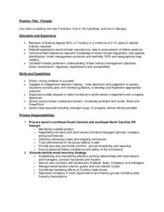 Position Title: Forester Our client is seeking two new Foresters. One in the Carolinas, and one in Georgia. Education and Experience   