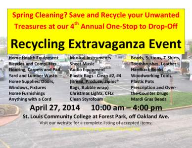 Spring Cleaning? Save and Recycle your Unwanted th Treasures at our 4 Annual One-Stop to Drop-Off Recycling Extravaganza Event Home Health Equipment