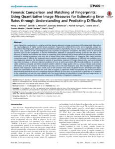 Forensic Comparison and Matching of Fingerprints: Using Quantitative Image Measures for Estimating Error Rates through Understanding and Predicting Difficulty Philip J. Kellman1, Jennifer L. Mnookin2, Gennady Erlikhman1*