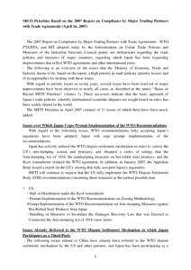 METI Priorities Based on the 2007 Report on Compliance by Major Trading Partners with Trade Agreements (April 16, 2007) The 2007 Report on Compliance by Major Trading Partners with Trade Agreements - WTO, FTA/EPA, and BI