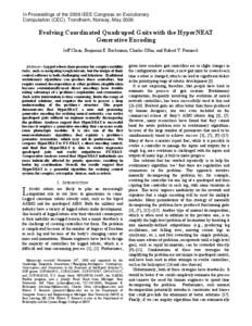 In Proceedings of the 2009 IEEE Congress on Evolutionary Computation (CEC), Trondheim, Norway, May[removed]Evolving Coordinated Quadruped Gaits with the HyperNEAT Generative Encoding Jeff Clune, Benjamin E. Beckmann, Charl