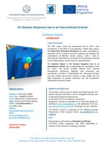 EU Disaster Response Law in an International Context Summer School 4-8 July 2016 Course Description The 2007 Lisbon Treaty has empowered the EU with a new competence in the field of civil protection. Within this context,