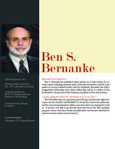 Ben S. Bernanke GRFP Recipient: 1975 Undergraduate Institution: B.A. 1975, Harvard University Graduate Institution: