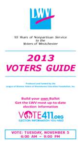 93 Years of Nonpartisan Service to the Voters of Westchester 2013 VOTERS GUIDE