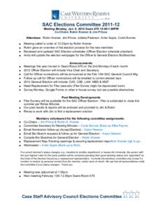 SAC Elections CommitteeMeeting Monday, Jan. 9, 2012 Sears:00-1:00PM Co-Chairs Robin Kramer & Jim Prince Attendees: Robin Kramer, Jim Prince, Julietta Peterson, Anita Gupta, Curtis Bunner ● ●