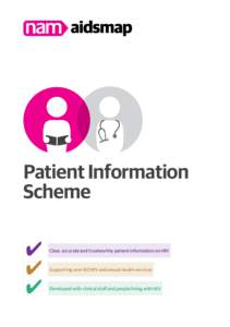 Patient Information Scheme Clear, accurate and trustworthy patient information on HIV Supporting over 80 HIV and sexual health services