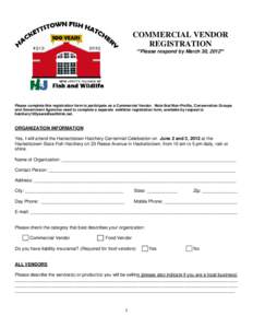 COMMERCIAL VENDOR REGISTRATION **Please respond by March 30, 2012** Please complete this registration form to participate as a Commercial Vendor. Note that Non-Profits, Conservation Groups and Government Agencies need to