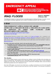 IRAQ: FLOODS  Appeal no. MDRIQ001 8 February, 2006  The Federation’s mission is to improve the lives of vulnerable people by mobilizing the power of humanity. It is the