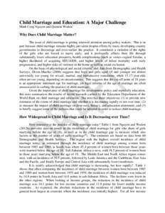 Child Marriage and Education: A Major Challenge Minh Cong Nguyen and Quentin Wodon i Why Does Child Marriage Matter? The issue of child marriage is getting renewed attention among policy makers. This is in part because c