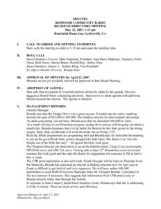 MINUTES REDWOOD COMMUNITY RADIO BOARD OF DIRECTORS MEETING May 22, 2007, 1:15 pm Humboldt House Inn, Garberville, CA I.