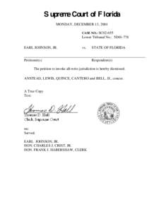 Supreme Court of Florida MONDAY, DECEMBER 13, 2004 CASE NO.: SC02-655 Lower Tribunal No.: 5D01-778 EARL JOHNSON, JR.