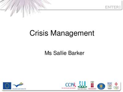 Crisis Management Ms Sallie Barker Background • You are the Chief Executive Officer of the European Marbles Federation (EMF). You have just received a