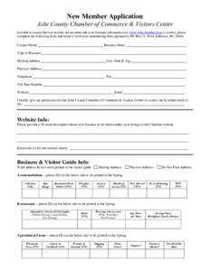 New Member Application Ashe County Chamber of Commerce & Visitors Center In order to ensure that our records are accurate and your business information on www.ashechamber.com is correct, please complete the following for