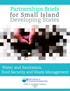Partnerships Briefs for Small Island Developing States Water and Sanitation, Food Security and Waste Management