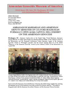 Microsoft Word - AMBASSADOR MARKARIAN AND ARMENIAN DEPUTY MINISTER OF CULTURE BOGHOSIAN FORMALLY OPEN AGMA CAPITOL HILL EXHIBIT