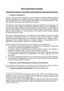 Call for Expression of Interest: Independent Evaluation of the Disasters and Emergencies Preparedness Programme 1. Programme Background The 2011 UK Government Response to the Humanitarian Emergency Response Review (HERR)