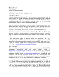 Maricopa Lawyer Clerk’s Corner August[removed]September Issue) By Michael K. Jeanes, Clerk of the Superior Court Be the First to Know Receiving minute entries electronically is the best method to know when the court has