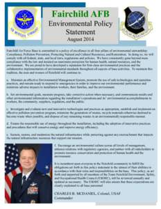 Fairchild AFB Environmental Policy Statement August 2014 Fairchild Air Force Base is committed to a policy of excellence in all four pillars of environmental stewardship: Compliance, Pollution Prevention, Protecting Natu
