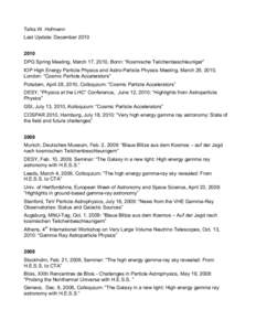 Talks W. Hofmann Last Update: December[removed]DPG Spring Meeting, March 17, 2010, Bonn: “Kosmische Teilchenbeschleuniger” IOP High Energy Particle Physics and Astro-Particle Physics Meeting, March 29, 2010, London