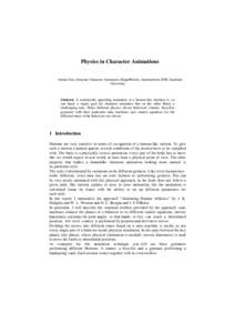 Physics in Character Animations Adrian Gier, Seminar Character Animation (Kipp/Heloir), Summerterm 2008, Saarland University Abstract. A realistically appealing animation of a human-like skeleton is, on one hand, a major