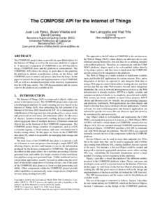 The COMPOSE API for the Internet of Things Juan Luis Pérez, Álvaro Villalba and David Carrera Barcelona Supercomputing Center (BSC) Universitat Politècnica de Catalunya BarcelonaTech (UPC) {juan.perez,alvaro.villalba,