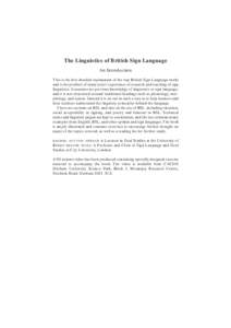 The Linguistics of British Sign Language An Introduction This is the first detailed explanation of the way British Sign Language works and is the product of many years’ experience of research and teaching of sign lingu