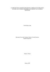 A COMPARATIVE COGNITIVE PRAGMATIC APPROACH TO THE JUDEOSPANISH AND TURKISH PROVERBS AND IDIOMS THAT EXPRESS EMOTIONS Fazıla Derya Agiş  Hacettepe University Graduate School of Social Sciences