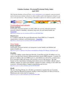 Caledon Institute: Provincial/Territorial Policy Index April 2011 The Caledon Institute of Social Policy (www.caledoninst.org) regularly scans provincial and territorial government websites in order to follow policy deve