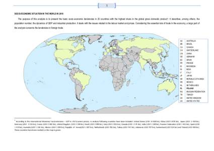 1 SOCIO-ECONOMIC SITUATION IN THE WORLD IN 2010 The purpose of this analysis is to present the basic socio-economic tendencies in 20 countries with the highest share in the global gross domestic product 1. It describes, 