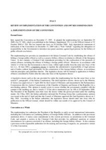 ITALY REVIEW OF IMPLEMENTATION OF THE CONVENTION AND 1997 RECOMMENDATION A. IMPLEMENTATION OF THE CONVENTION Formal Issues Italy signed the Convention on December 17, 1997. It adopted the implementing law on September 29