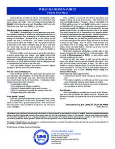 WHAT IS URODYNAMICS? Patient Fact Sheet Your healthcare provider has ordered a Urodynamics study. Urodynamics is a group of tests that allow us to look at how your lower urinary tract works. Your lower urinary tract incl